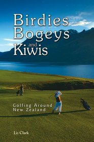 Birdies, Bogeys and Kiwis: Golfing Around New Zealand