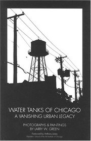 Water Tanks of Chicago: A Vanishing Urban Legacy