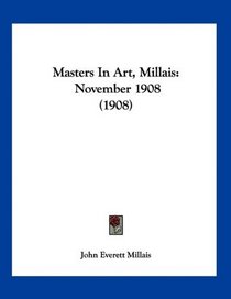 Masters In Art, Millais: November 1908 (1908)