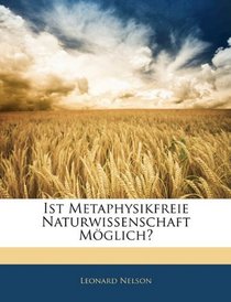 Ist Metaphysikfreie Naturwissenschaft Mglich? (German Edition)