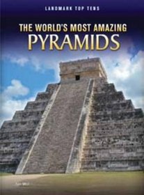 The World's Most Amazing Pyramids (Raintree Perspectives: Landmark Top Tens)