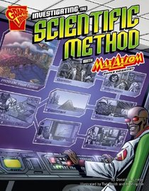 Investigating the Scientific Method with Max Axiom, Super Scientist (Graphic Science) (Graphic Science)