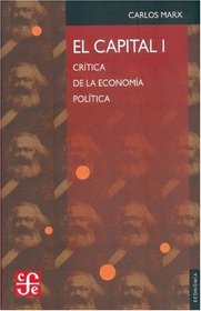 El capital : critica de la economia politica, I (Spanish Edition)