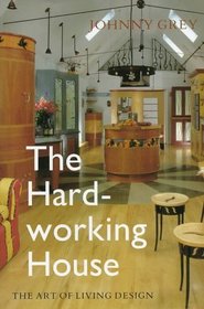 The Hard-Working House: The Art of Living Design