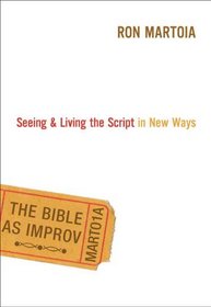 The Bible as Improv: Seeing and Living the Script in New Ways