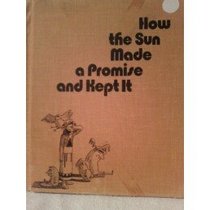 How the Sun Made a Promise and Kept It: A Canadian Indian Myth