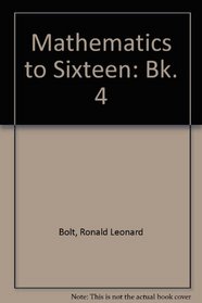 Mathematics to Sixteen: Bk. 4