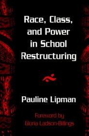 Race, Class, and Power in School Restructuring (Suny Series, Restructuring and School Change)