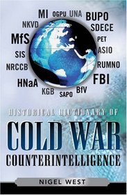 Historical Dictionary of Cold War Counterintelligence (Historical Dictionaries of Intelligence and Counterintelligence)