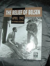 Relief of Belsen, April 1945: Eyewitness Accounts