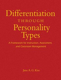 Differentiation Through Personality Types: A Framework for Instruction, Assessment, and Classroom Management