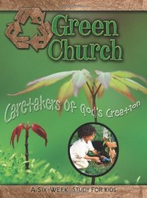 Green Church: Caretakers of God's Creation