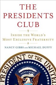 The Presidents Club: Inside the World's Most Exclusive Fraternity