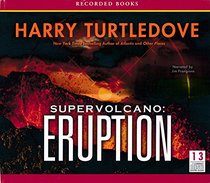 Supervolcano : Eruption -- Unabridged