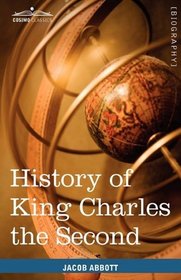 History of King Charles the Second of England: Makers of History