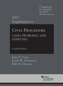 Civil Procedure, Cases, Problems and Exercises: 2017 Supplement (American Casebook Series)