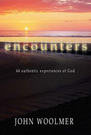 Encounters: 50 Authentic Experiences of the Living God