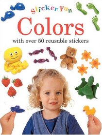 Colors: Sticker Fun: With Over 50 Reusable Stickers (Sticker Fun Series)