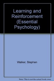 Learning and Reinforcement (Essential Psychology)