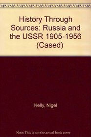 Russia and the USSR, 1905-56 (History Through Sources)