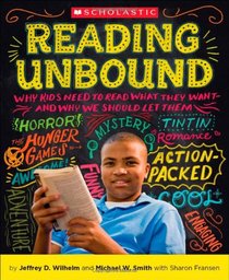 Reading Unbound: Why Kids Need to Read What They Want?and Why We Should Let Them