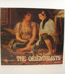 Orientalists: European Painters of Eastern Scenes