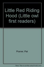 Little Red Riding Hood (Little Owl First Readers)