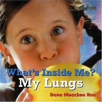 My Lungs (What's Inside Me?)