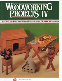 Woodworking Projects IV: 49 Easy to Make Projects