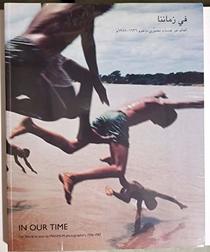 In Our Time: The World as Seen by Magnum Photographers 1936-1987 (English and Arabic Edition)