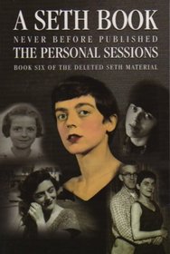 The Personal Sessions: Book 6 of the Deleted Material (A Seth Book)
