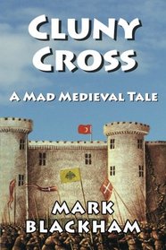 Cluny Cross: A Mad Medieval Tale