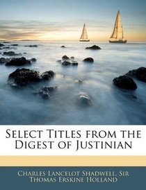 Select Titles from the Digest of Justinian
