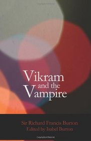 Vikram and the Vampire: Classic Hindu Tales of Adventure Magic and Romance