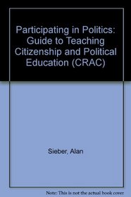 Participating in Politics: Guide to Teaching Citizenship and Political Education (CRAC)