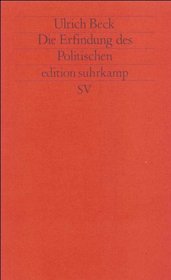Die Erfindung des Politischen: Zu einer Theorie reflexiver Modernisierung (Edition Suhrkamp) (German Edition)