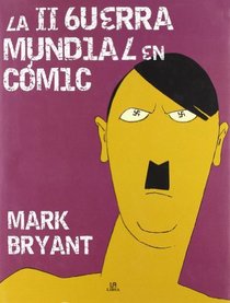 La II guerra mundial en comic/ The World War II in comic (Spanish Edition)