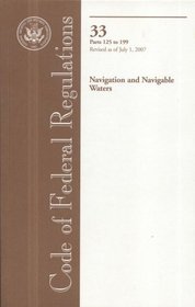Code of Federal Regulations, Title 33, Navigation and Navigable Waters, Pt. 125-199, Revised as of July 1, 2007 (Code of Federal Regulations)