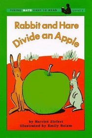 Rabbit and Hare Divide an Apple: A Viking Math Easy-To-Read (Viking Math Easy-to-Read. Level 1)