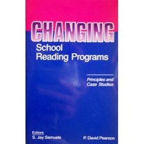 Changing School Reading Programs: Principles and Case Studies