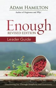 Enough Leader Guide Revised Edition: Discovering Joy through Simplicity and Generosity