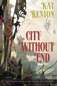 City Without End (Entire and the Rose, Bk 3)