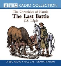 The Last Battle: BBC Dramatization (The Chronicles of Narnia)