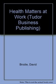 Health Matters at Work (Tudor Business Publishing)
