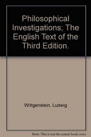 Philosophical Investigations; The English Text of the Third Edition.