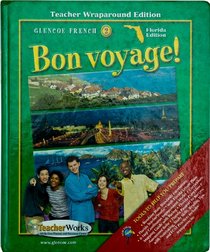 Glencoe French 2 Bon Voyage Florida Edition Teacher Wraparound Edition