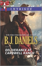 Deliverance at Cardwell Ranch (Cardwell Cousins, Bk 3) (Harlequin Intrigue)