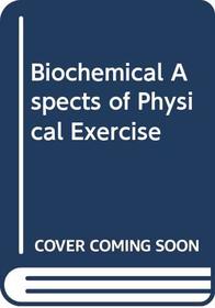 Biochemical Aspects of Physical Exercise