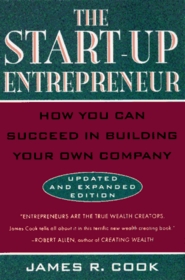 The Start-up Entrepreneur: How You Can Succeed in Building Your Own Company