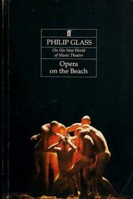 Opera on the Beach: Philip Glass on His New World of Music Theatre